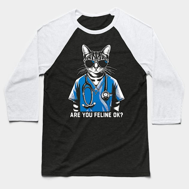 Are You Feline OK? Retro Cat Nurse Gifts Nurse Week Gifts Funny Nurse Baseball T-Shirt by KsuAnn